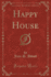 Happy House (Classic Reprint)