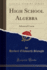 High School Algebra: Advanced Course (Classic Reprint)