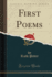 First Poems (Classic Reprint)