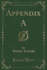 Appendix a (Classic Reprint)