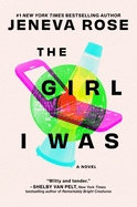 The Girl I Was: a Novel-a Nyt Bestseller Contemporary Fiction and Time Travel Adventure