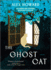 The Ghost Cat: a Novel-a Multi-Generational Literary Fiction History of Love and Loss