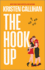 The Hook Up: A College Football Romance with a Star Quarterback, a No-Strings Hookup, and He Falls First