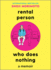 Rental Person Who Does Nothing: a Memoir-a Publisher's Weekly Pick About Japanese Society