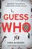 Guess Who: a Novel