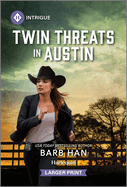 Twin Threats in Austin: a Texas Lawman Suspense Romance (Marshals of Mesa Point, 6)