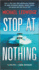 Stop at Nothing: a Novel (Michael Gannon Series, 1)