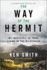 The Way of the Hermit: My Incredible 40 Years Living in the Wilderness-an Inspiring Scottish Adventure Memoir of Solitude and Resilience