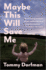 Maybe This Will Save Me: a Memoir of Art, Addiction and Transformation