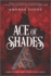 Ace of Shades: a High-Stakes Ya Fantasy Thriller of Magic and Deception in a Dystopian City (the Shadow Game Series, 1)
