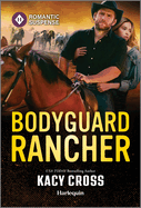 Bodyguard Rancher (the Secrets of Hidden Creek Ranch, 2)