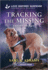 Tracking the Missing (K-9 Search and Rescue, 13)