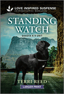 Standing Watch: a Love Inspired K-9 Inspirational Suspense Romance (Dakota K-9 Unit, 3)