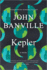 Kepler: a Novel-a Brilliant Historical Fiction Portrait of the Great Astronomer Johannes Kepler