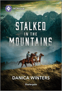 Stalked in the Mountains: a Cowboy Suspense Romance (West Glacier Ranch Suspense, 3)