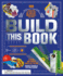 Build This Book: Transform the Pages Into 6 Amazing Machines and More