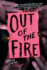 Out of the Fire