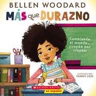 M�s Que Durazno (Un Libro Original De Bellen Woodard) (More Than Peach) (Spanish Edition)