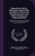 Nominations of M.R.C. Greenwood, Jane M. Wales, and Robert T. Watson to be Associate Directors of the Office of Science and Technology Policy: Hearing Before the Committee on Commerce, Science, and Transportation, United States Senate, One Hundred Third