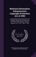 National Information Infrastructure Copyright Protection Act of 1995: Hearing Before the Committee on the Judiciary, United States Senate, One Hundred...Second Session, on S. 1284...May 7, 1996