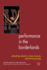 Performance in the Borderlands