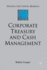 Corporate Treasury and Cash Management