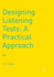 Designing Listening Tests: A Practical Approach
