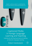 Captioned Media in Foreign Language Learning and T