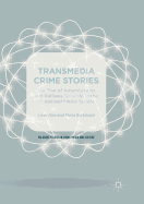 Transmedia Crime Stories: the Trial of Amanda Knox and Raffaele Sollecito in the Globalised Media Sphere (Palgrave Studies in Crime, Media and Culture)