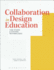 Collaboration in Design Education: Case Studies & Teaching Methodologies