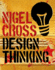 Design Thinking: Understanding How Designers Think and Work