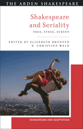 Shakespeare and Seriality: Page, Stage, Screen (Shakespeare and Adaptation)
