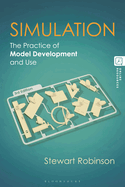 Simulation: the Practice of Model Development and Use
