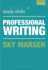 Professional Writing (Bloomsbury Study Skills, 68)