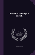 Joshua R. Giddings. a Sketch
