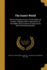 The Insect World: Being a Popular Account of the Orders of Insects, Together With a Description of the Habits and Economy of Some of the Most Interesting Species