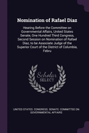 Nomination of Rafael Diaz: Hearing Before the Committee on Governmental Affairs, United States Senate, One Hundred Third Congress, Second Session on...Court of the District of Columbia, Febru