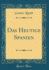Das Heutige Spanien (Classic Reprint)