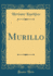 Murillo (Classic Reprint)