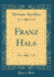 Franz Hals (Classic Reprint) (German Edition)