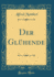Der Gl�hende (Classic Reprint) (German Edition)