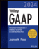 Wiley Gaap 2024: Interpretation and Application of Generally Accepted Accounting Principles (Wiley Regulatory Reporting)