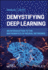 Demystifying Deep Learning: an Introduction to the Mathematics of Neural Networks