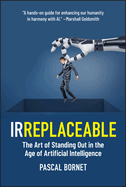 Irreplaceable: the Art of Standing Out in the Age of Artificial Intelligence