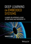 Deep Learning on Embedded Systems