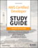 Aws Certified Developer Study Guide: Associate (Dva-C02) Exam (Sybex Study Guide)