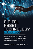 The Digital Asset Technology Guidebook