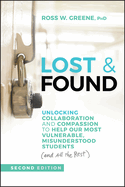 Lost & Found: Unlocking Collaboration and Compassion to Help Our Most Vulnerable, Misunderstood Students (and All the Rest)