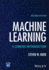 Machine Learning: A Concise Introduction