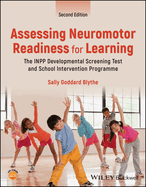 Assessing Neuromotor Readiness for Learning-the Inpp Developmental Screening Test and School Intervention Programme, 2nd Edition